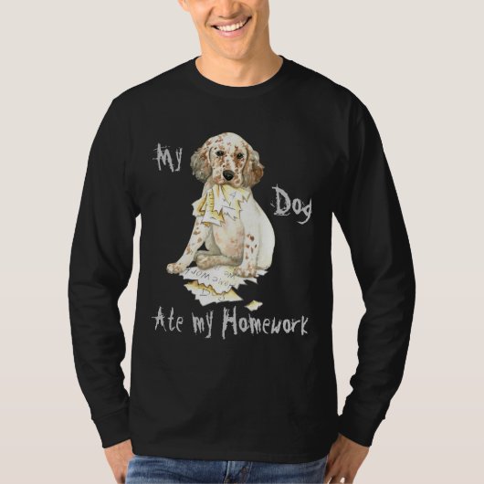 Mijn Engelse Setter Ate Mijn thuiswerk T-shirt (Voorkant)