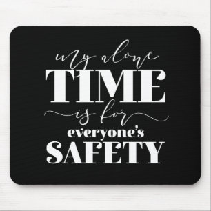 Mijn enige tijd is voor ieders veiligheid muismat