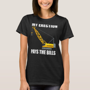 Mijn erectie betaalt de rekeningen Funny Crane Ope T-shirt
