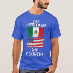 Mijn erfgoed Mijn land Mexicaanse Amerikaan T-shirt