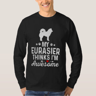 Mijn Eurasier denkt aan Iu2019m Geweldige Best Pet T-shirt
