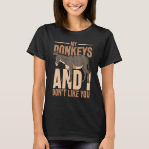Mijn ezels en ik houden niet van jou Boer Dier Do T-shirt