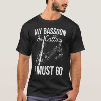 Mijn fagot belt en ik moet gaan als fagottist t-shirt