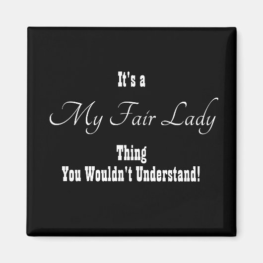 Mijn Fair Lady Magnet Magneet (Voorkant)