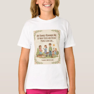 Mijn familie herinnert me aan wat goed en fatsoenl t-shirt