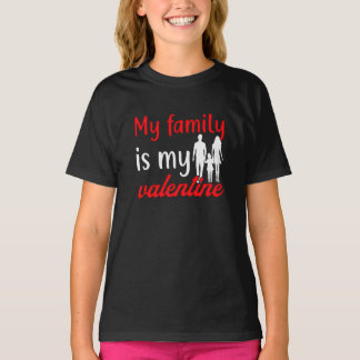 mijn familie is mijn valentijn t-shirt