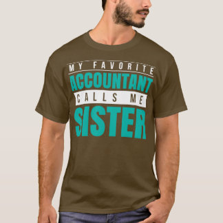 Mijn favoriete accountant belt me zuster 3 t-shirt