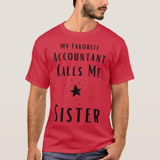 Mijn favoriete accountant belt me zuster t-shirt