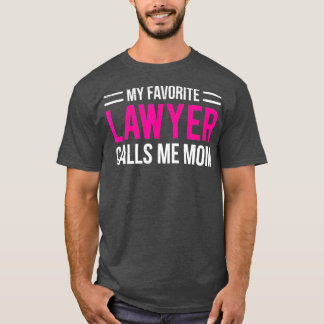 Mijn favoriete advocaat noemt me mama Cute Moeder T-shirt