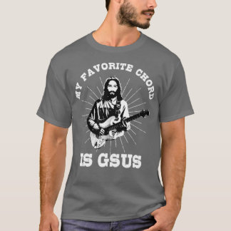 Mijn favoriete akkoord is Gsus Jesus Jesus T-shirt