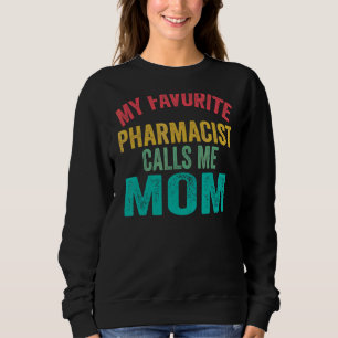 Mijn favoriete apotheker noemt me mam-Moederdag Trui