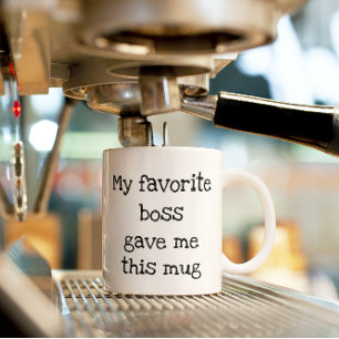 Mijn favoriete baas gaf me een Mok werkcadeau