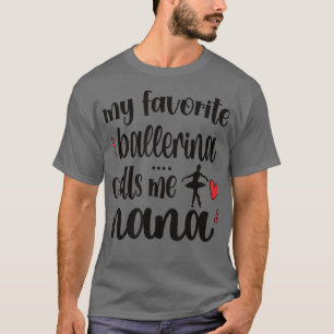 Mijn favoriete Ballerina noemt me Ballet Nana Gran T-shirt