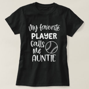 Mijn favoriete Baseball speler noemt me tante T-shirt