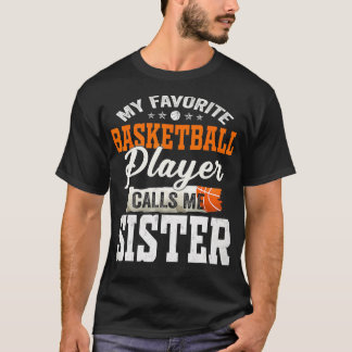 Mijn favoriete Basketbalspeler belt me zuster T-shirt