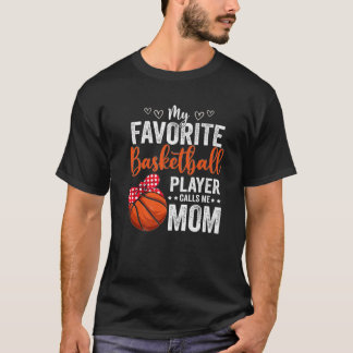 Mijn favoriete Basketbalspeler noemt me mam Basket T-shirt