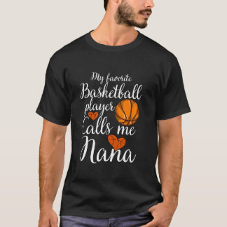 Mijn favoriete Basketbalspeler roept me Nana Baske T-shirt