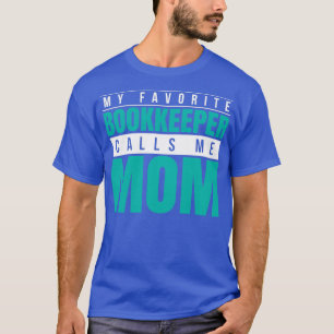 Mijn favoriete boekhouder noemt me mam t-shirt