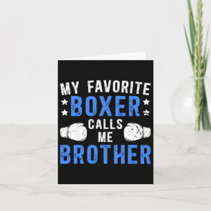 Mijn favoriete bokser noemt me broeder boksen broe kaart