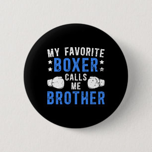 Mijn favoriete bokser noemt me broeder boksen broe ronde button 5,7 cm
