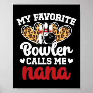 Mijn favoriete bowler noemt me Nana Bowling Nana o Poster