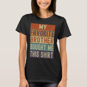 Mijn favoriete broer kocht me deze Retro Mannen T-shirt