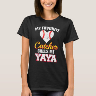 Mijn favoriete catcher noemt me Yaya Catcher Baseb T-shirt