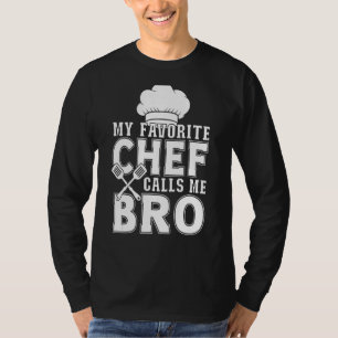 Mijn favoriete Chef roept me Bro-koken T-shirt