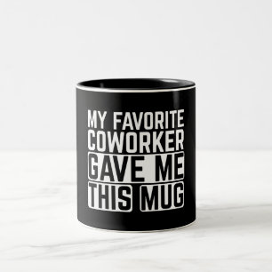 Mijn favoriete collega gaf me deze mok