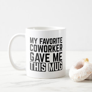 Mijn favoriete collega gaf me deze mok - Cadeaubes
