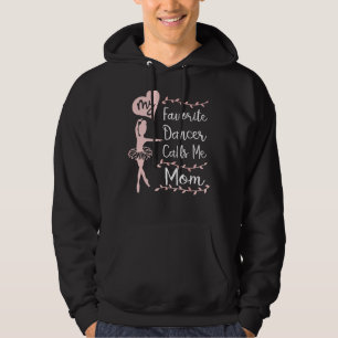 Mijn favoriete danser noemt me mama Moederdag scha Hoodie