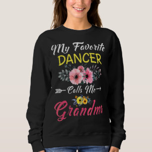 Mijn favoriete danser noemt me oma Flowers Moeder Trui