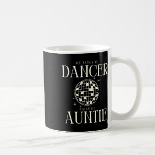 Mijn favoriete danser noemt me tante discobal plez koffiemok