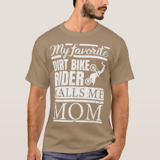 Mijn favoriete Dirt Bike Rider noemt me mam T-shirt