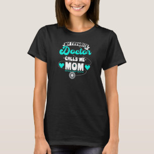 Mijn favoriete dokter noemt me mam Doctor Mot T-shirt