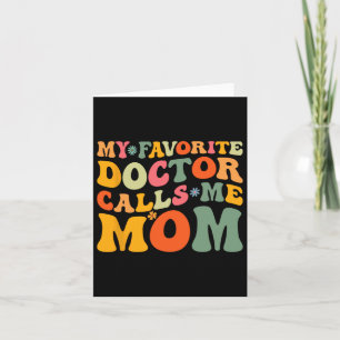 Mijn favoriete dokter noemt me mama Funny Groovy m Kaart