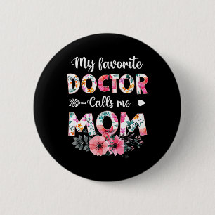 Mijn favoriete dokter noemt me mama Shirt dokter m Ronde Button 5,7 Cm
