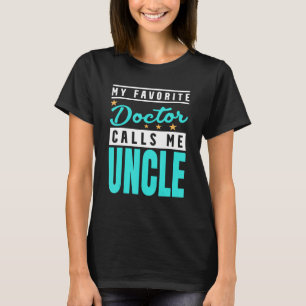 Mijn favoriete dokter noemt me oom Dokter Oom T-shirt