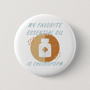 Mijn favoriete etherische olie is chloroform - gra ronde button 5,7 cm