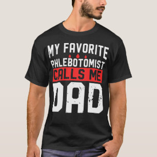 Mijn favoriete flebotomist noemt me papa t-shirt