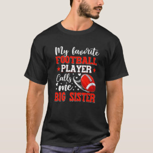 Mijn favoriete Football speler belt me Big Sister T-shirt