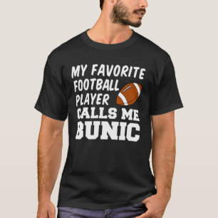 Mijn favoriete Football speler noemt me Bunic Roem T-shirt