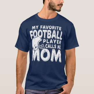 Mijn favoriete Football speler noemt me mam grappi T-shirt