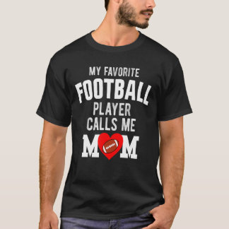 Mijn favoriete Football speler roept me mama moede T-shirt