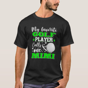 Mijn favoriete Golfspeler roept me Mimi Moederdag T-shirt