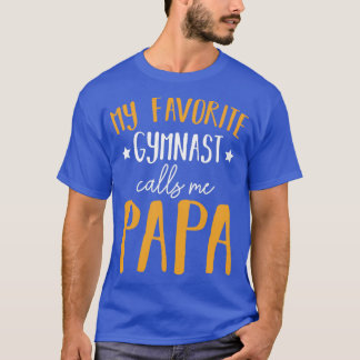Mijn favoriete Gymnast roept me Papa Gymnastiek T-shirt