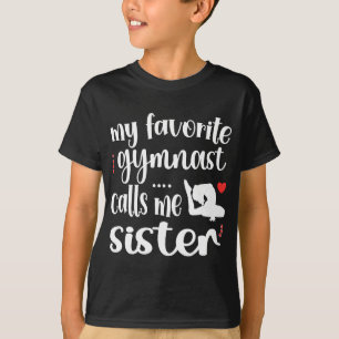Mijn favoriete gymnast roept me zuster Gymnastics T-shirt