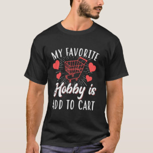 Mijn Favoriete Hobbys Is In Winkelwagen T-shirt