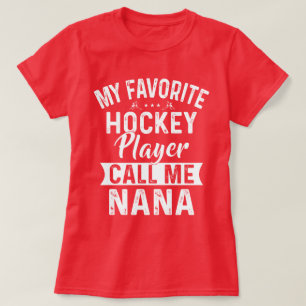 Mijn favoriete Hockey Player belt me Nana T-shirt