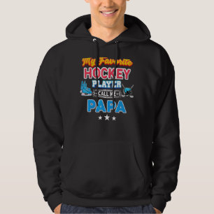 Mijn favoriete Hockey Player noemt me Papa vaders  Hoodie